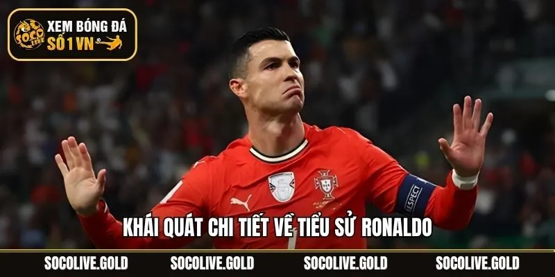 Khái quát chi tiết về tiểu sử Ronaldo
