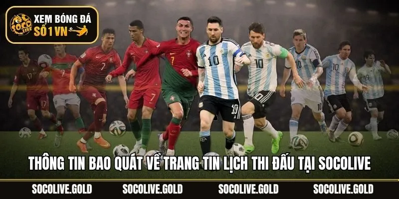 Thông tin bao quát về trang tin lịch thi đấu tại Socolive