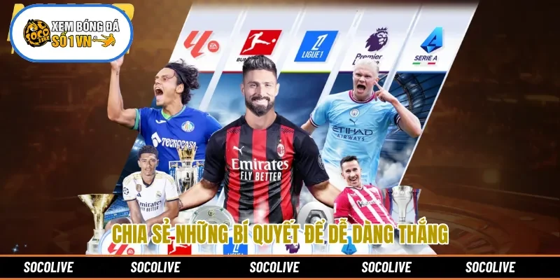 Chia sẻ những bí quyết để dễ dàng thắng